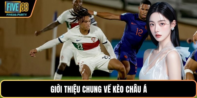 Giới thiệu chung về kèo châu Á